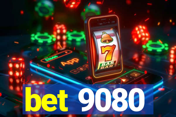 bet 9080